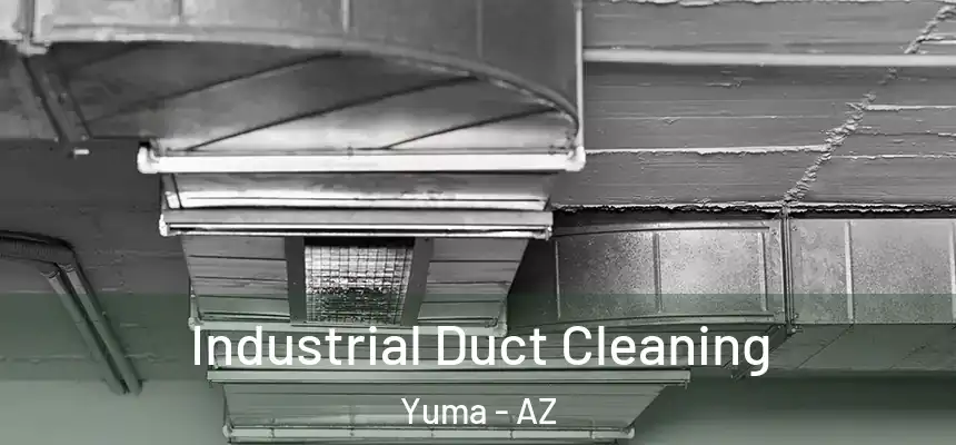 Industrial Duct Cleaning Yuma - AZ