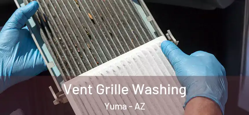  Vent Grille Washing Yuma - AZ
